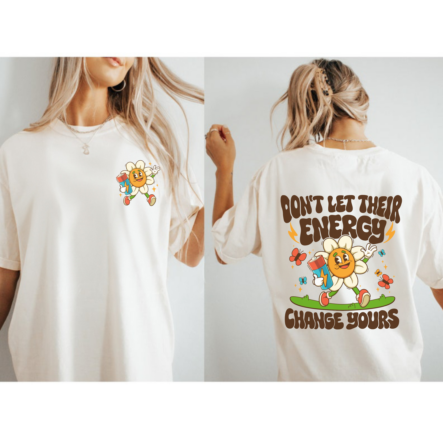 Don't Let Thier Energy Change Yours Tee