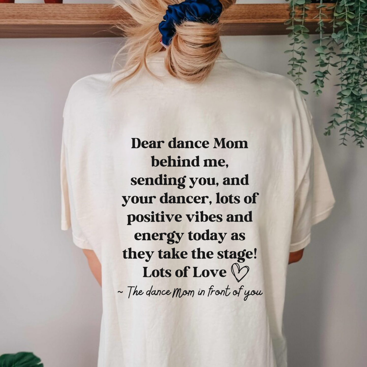 Dear Dance Mom Behind Me Tee
