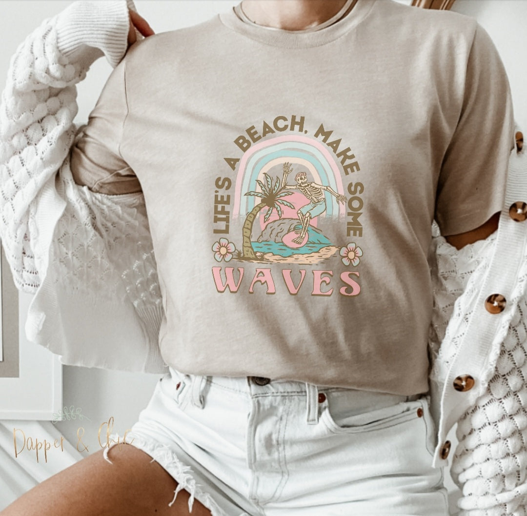 Life's a Beach, Make Some Waves