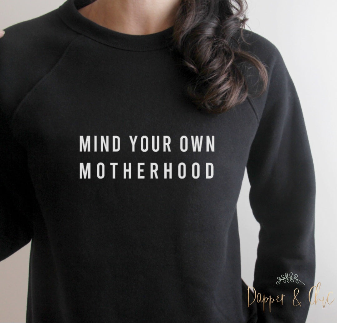 Mind Your Own Motherhood