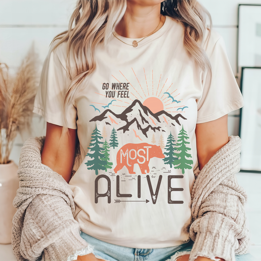Go Where You Feel Most Alive Tee