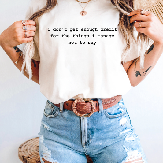 I don't Get Enough Credit Tee