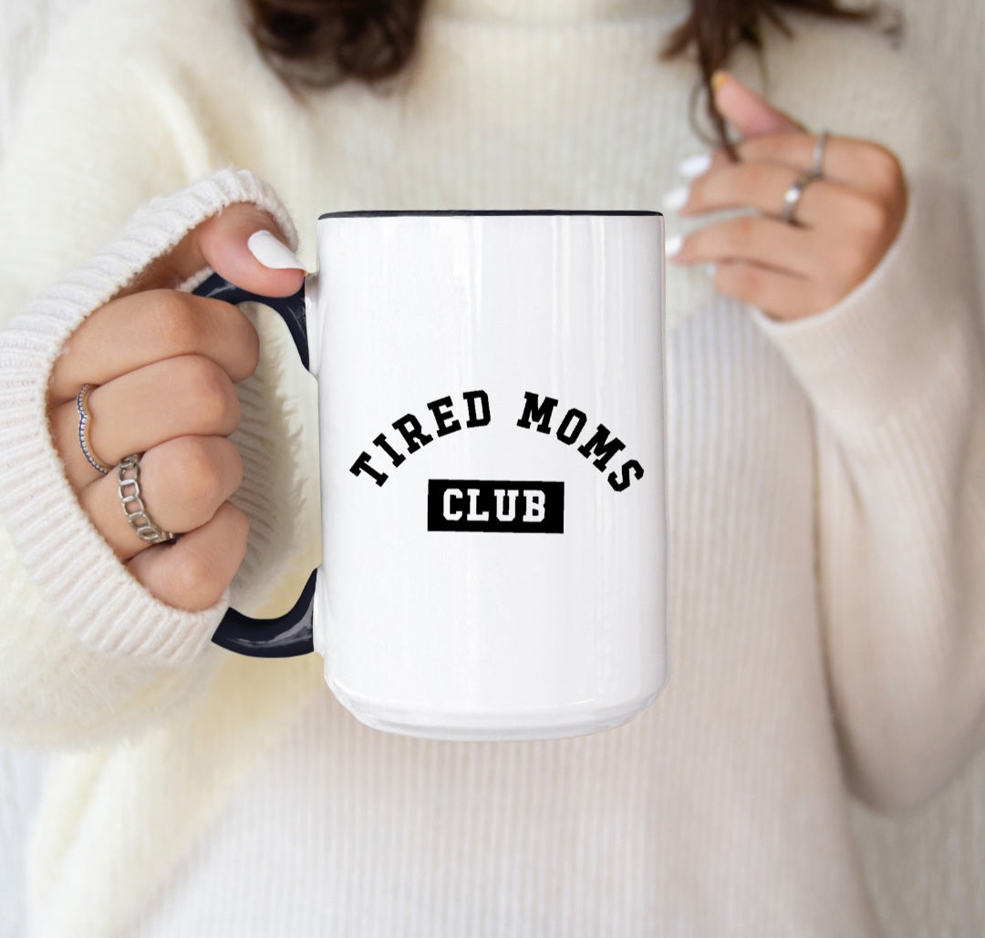 Tired Moms Club Mug