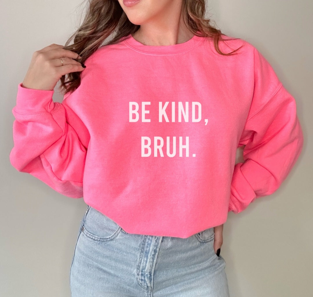 Be Kind Bruh