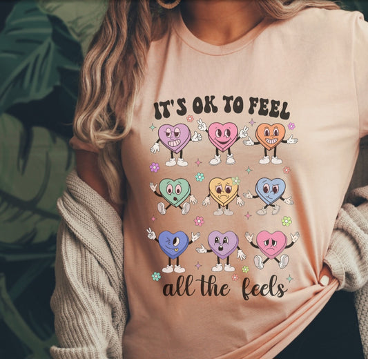 It's Okay To Feel All The Feels tee