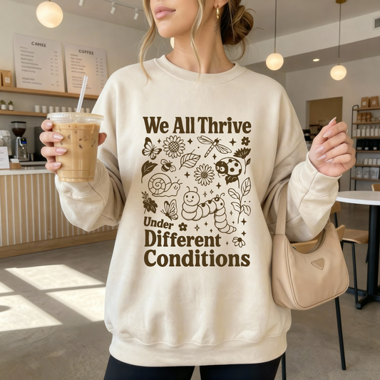 We All Thrive Under Different Conditions