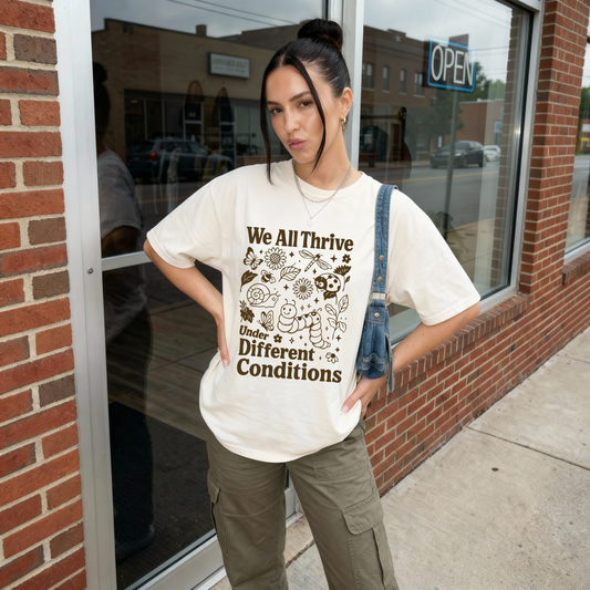 We All Thrive Under Different Conditions Tee