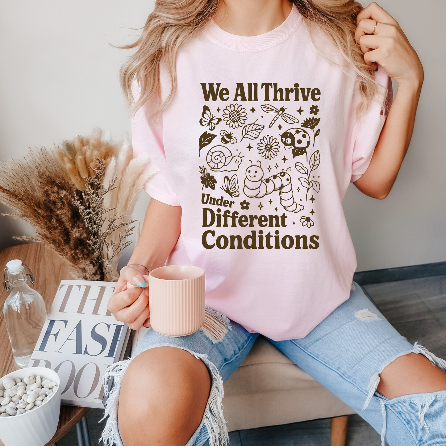 We All Thrive Under Different Conditions Tee
