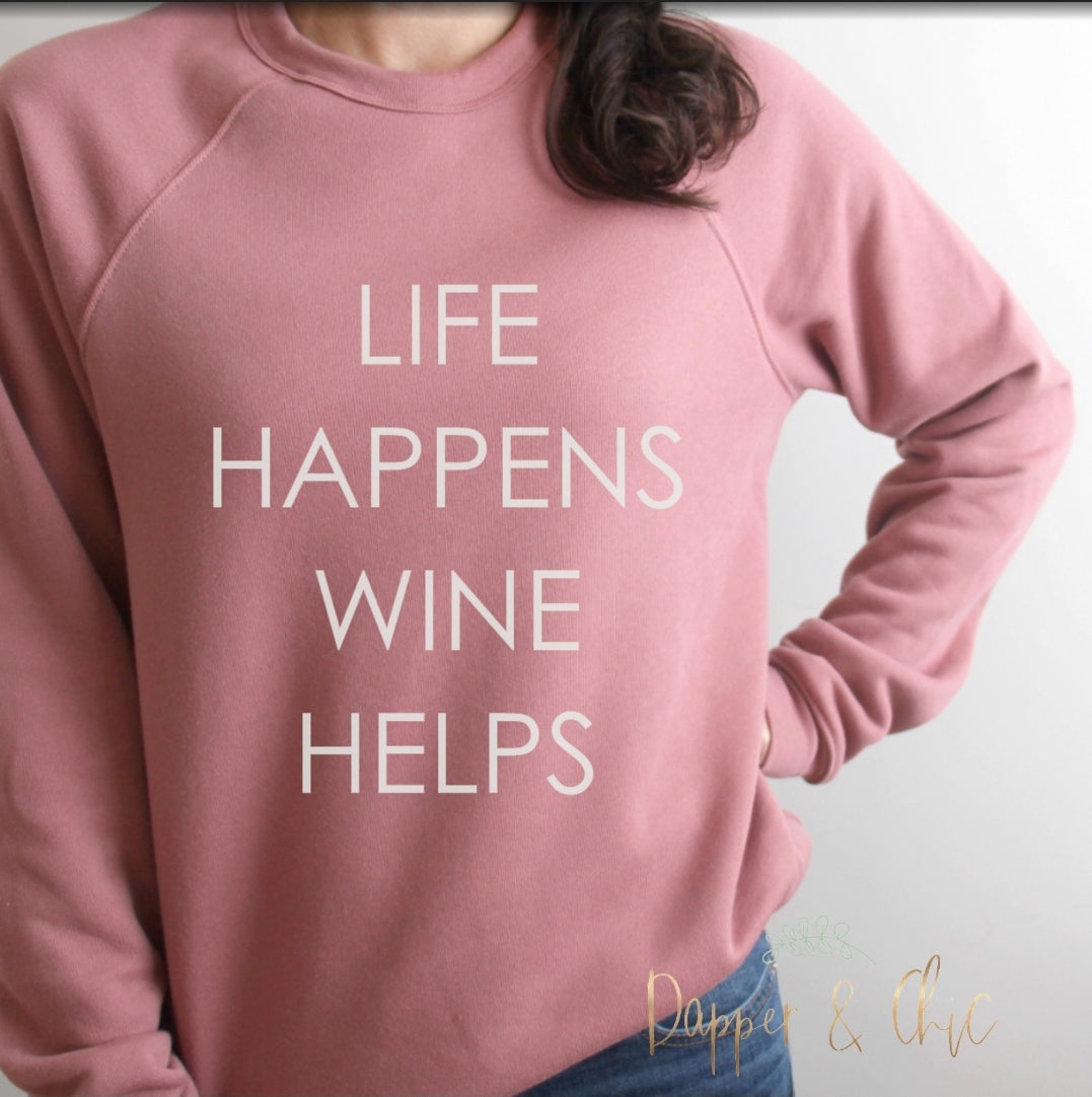 Life Happens Wine Helps