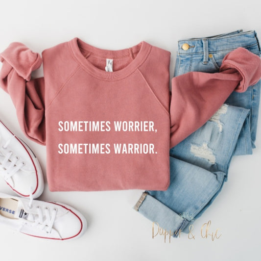 Sometimes Worrier Sometimes Warrior